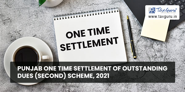 Punjab One Time Settlement of Outstanding Dues (Second) Scheme, 2021