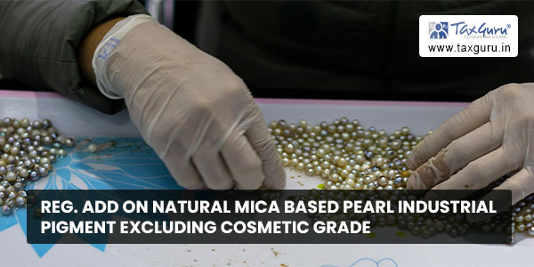 Reg. ADD on Natural Mica based Pearl Industrial Pigment excluding cosmetic grade