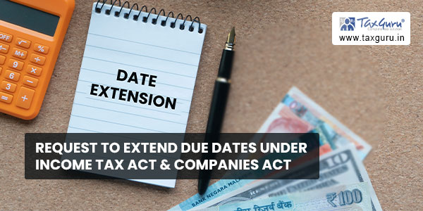 Request to Extend due dates under Income Tax Act & Companies Act