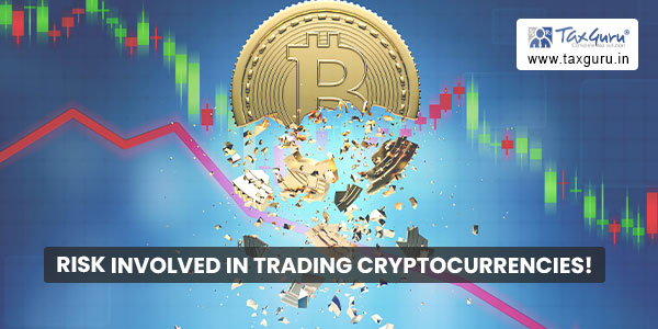 Risk involved in trading cryptocurrencies!