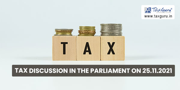 Tax Discussion in the Parliament on 25.11.2021