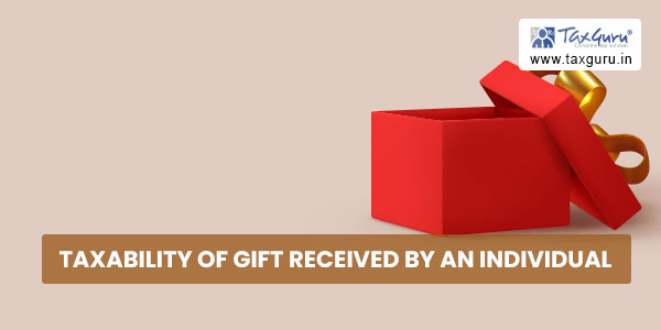 Taxability of Gift Received by An Individual