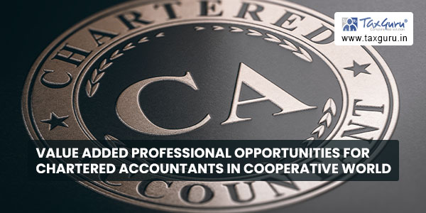 Value added professional opportunities for chartered accountants In cooperative world