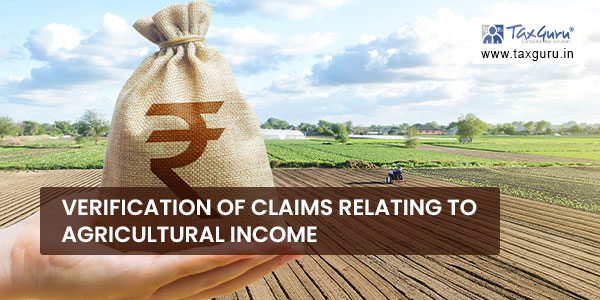 Verification of Claims Relating to Agricultural Income