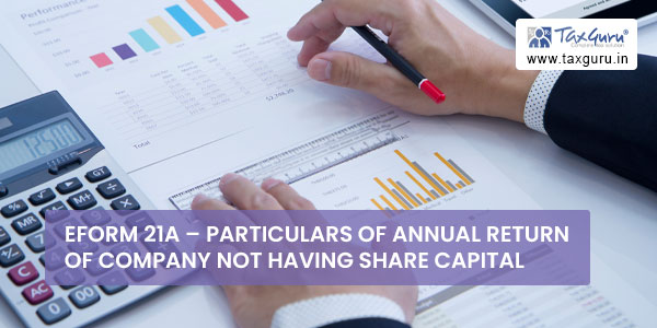 eForm 21A - Particulars of annual return of company not having share capital