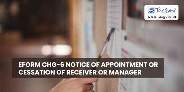 eForm CHG-6 Notice of appointment or cessation of receiver or manager