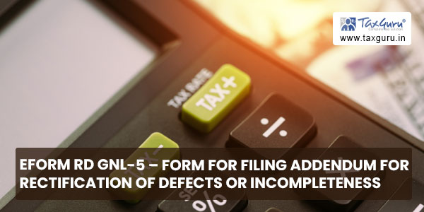 eForm RD GNL-5 - Form for filing Addendum for Rectification of Defects or Incompleteness
