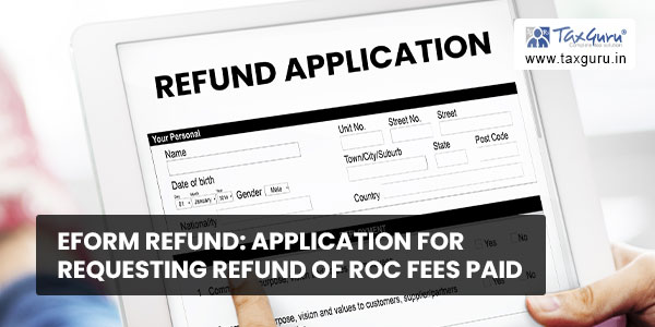 eForm Refund Application for requesting refund of ROC fees paid