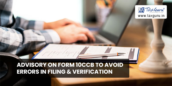 Advisory on Form 10CCB to avoid errors in filing & verification