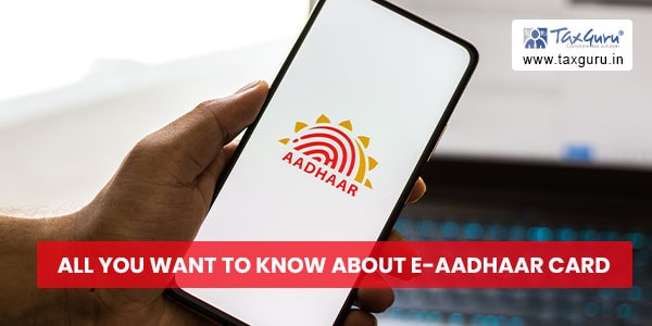 All you want to know about e-Aadhaar Card