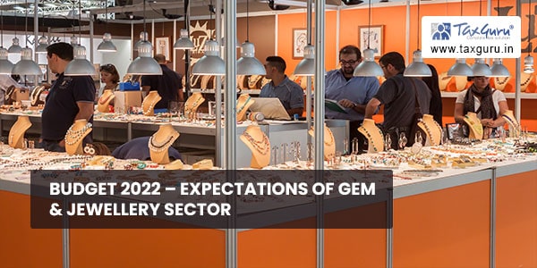 Budget 2022 – Expectations of Gem & Jewellery Sector