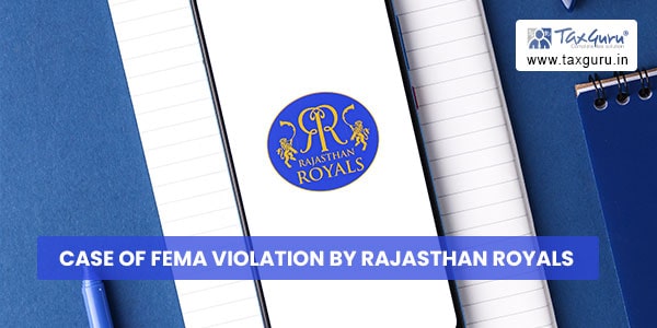 Case of FEMA Violation by Rajasthan Royals