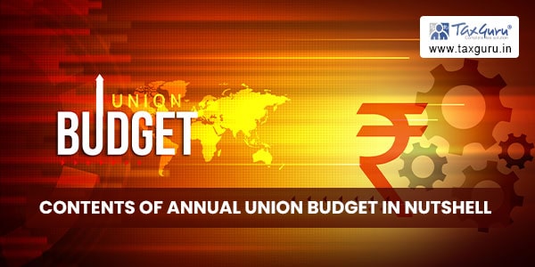 Contents of Annual Union Budget in nutshell
