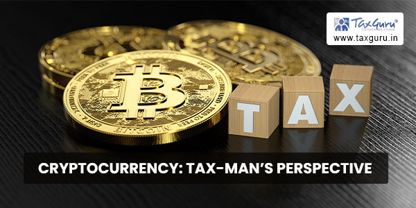 Cryptocurrency- Tax-mans Perspective