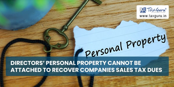 Directors’ personal property cannot be Attached to Recover Companies Sales Tax Dues