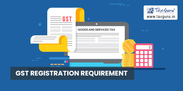 GST Registration Requirement