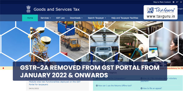 GSTR-2A removed from GST Portal from January 2022 & onwards