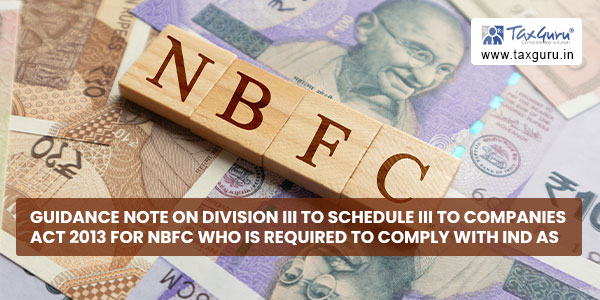 Guidance Note on Division III to Schedule III to Companies Act 2013 for NBFC who is required to comply with Ind AS