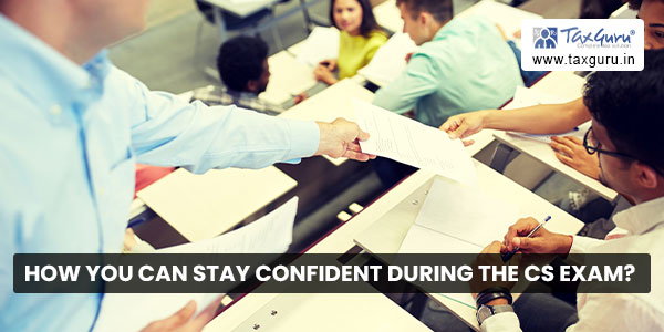 How You Can Stay Confident During the CS Exam