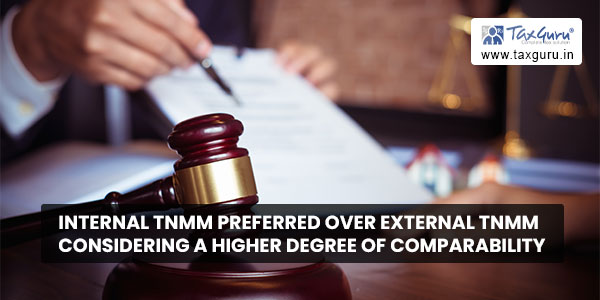 Internal TNMM preferred over external TNMM considering a higher degree of comparability