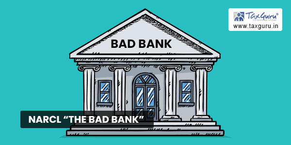 NARCL The Bad Bank