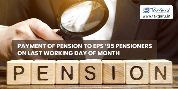 payment-of-pension-to-eps-95-pensioners-on-last-working-day-of-month