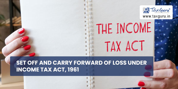 Set Off and Carry Forward of Loss under Income Tax Act, 1961