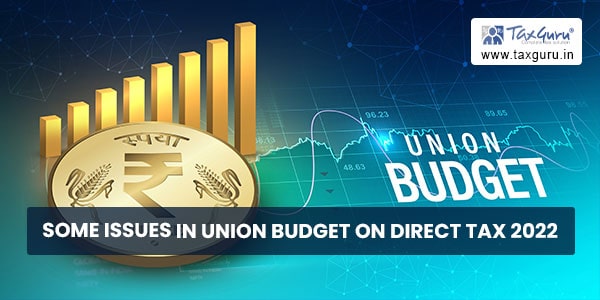 Some Issues in Union Budget on Direct Tax 2022