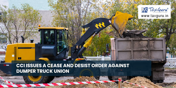 CCI issues a cease and desist order against Dumper Truck Union