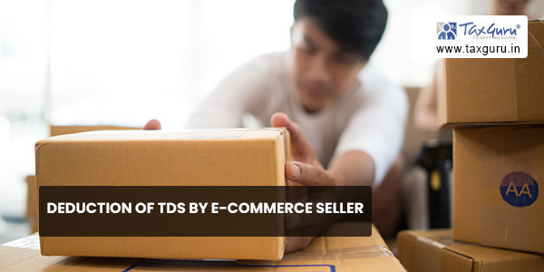 Deduction of TDS by E-commerce seller