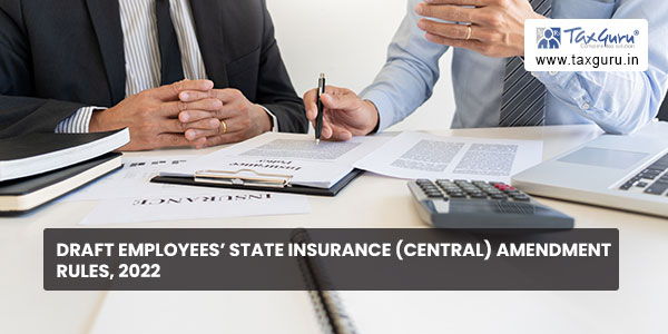 Draft Employees' State Insurance (Central) Amendment Rules, 2022
