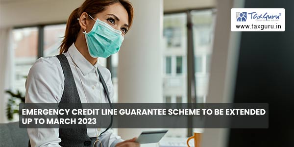 Emergency Credit Line Guarantee Scheme to Be Extended Up to March 2023