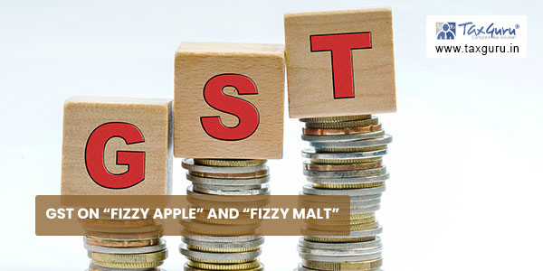 GST on “Fizzy Apple” and “Fizzy Malt”