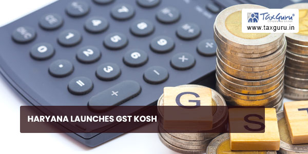 Haryana Launches GST Kosh