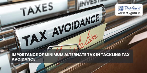 Importance of Minimum Alternate Tax In Tackling Tax Avoidance