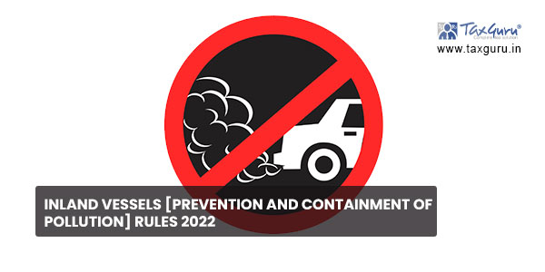 Inland Vessels [Prevention and Containment of Pollution] Rules 2022