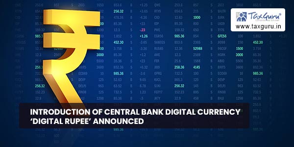 Introduction of Central Bank Digital Currency ‘Digital Rupee’ Announced