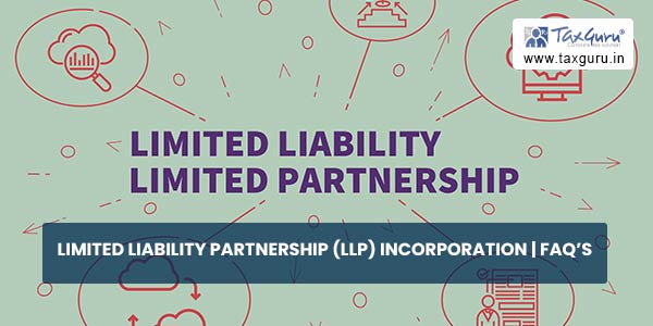 Limited Liability Partnership (LLP) Incorporation FAQ’s