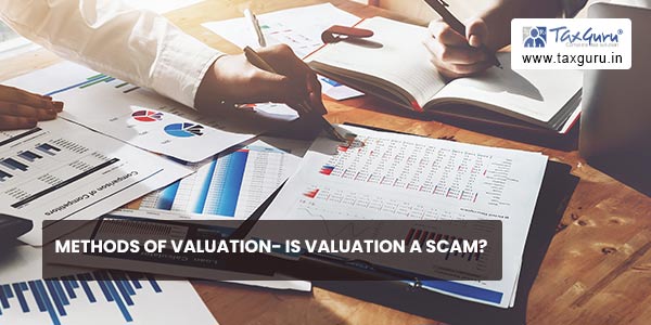 Methods of Valuation- Is Valuation a scam