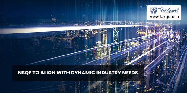NSQF To Align With Dynamic Industry Needs