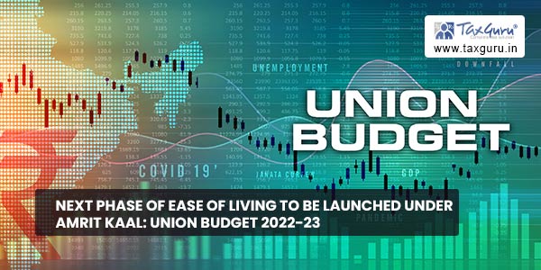 Next Phase of Ease of Living to be Launched under Amrit Kaal Union Budget 2022-23