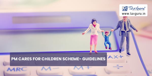 PM Cares For Children Scheme- Guidelines