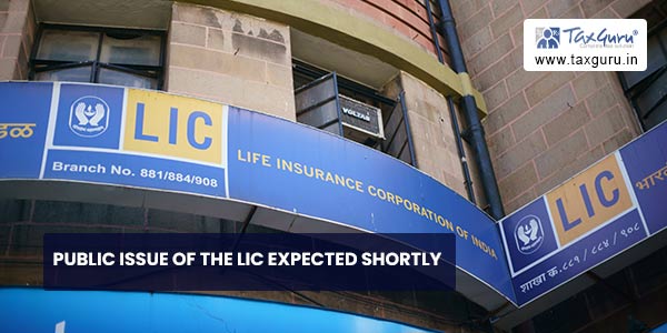 Public Issue of The LIC Expected Shortly