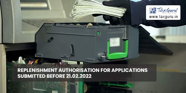 Replenishment Authorisation for applications submitted before 21.02.2022