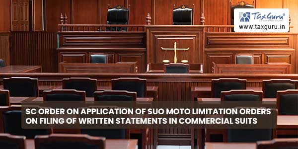 SC order on application of suo moto limitation orders on filing of written statements in commercial suits