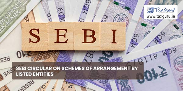 SEBI Circular on Schemes of Arrangement by Listed Entities