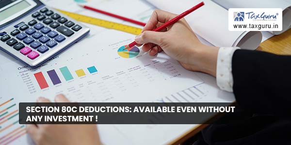 Section 80C deductions Available even without any Investment !