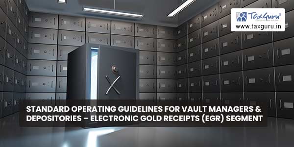 Standard Operating Guidelines for Vault Managers & Depositories - Electronic Gold Receipts (EGR) segment