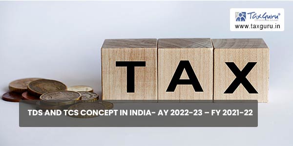 TDS and TCS Concept in India- AY 2022-23 - FY 2021-22