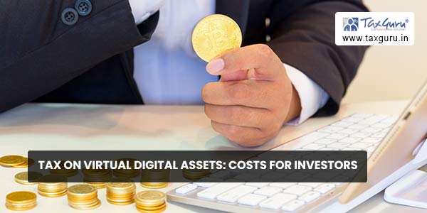 Tax on Virtual Digital Assets Costs for investors